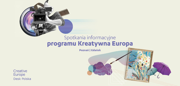 AVE THE DATE: Spotkania informacyjne programu Kreatywna Europa | Poznań, Gdańsk